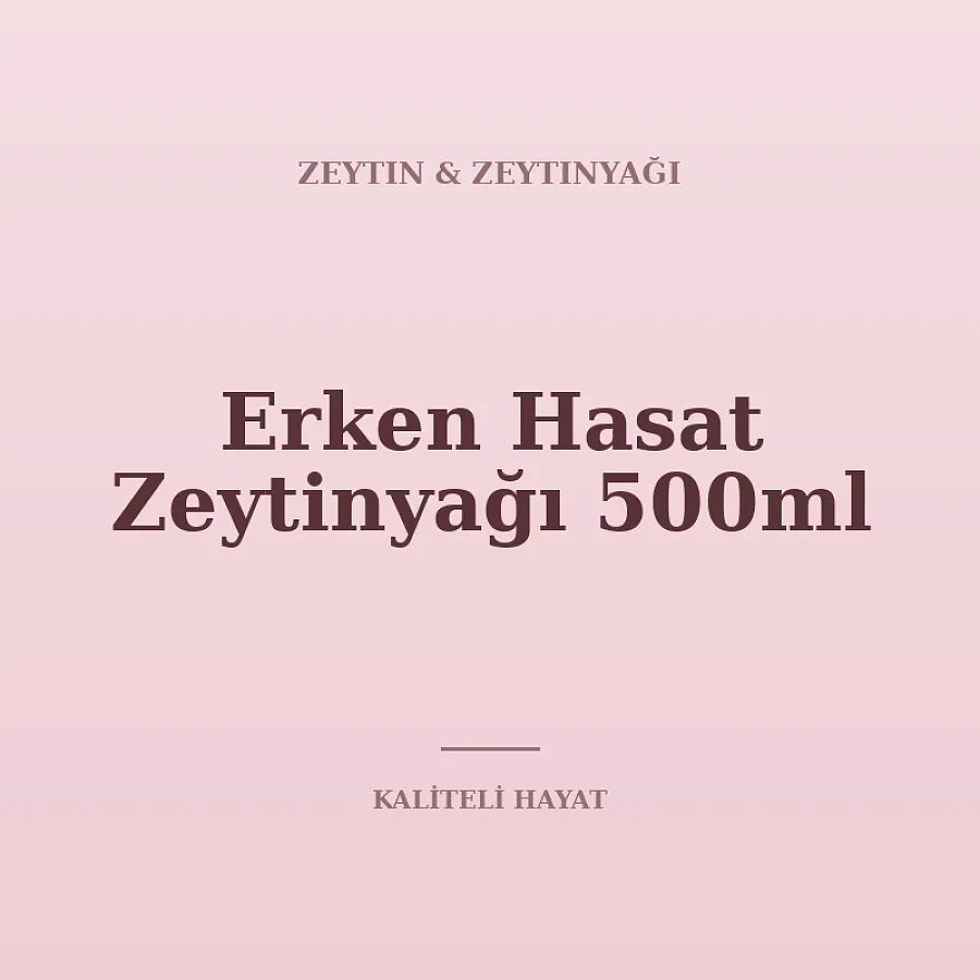 Erken Hasat Zeytinyağı 500ml