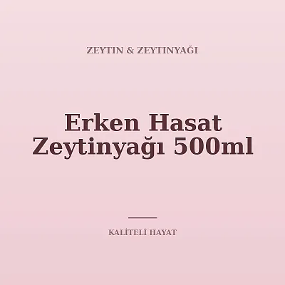Erken Hasat Zeytinyağı 500ml