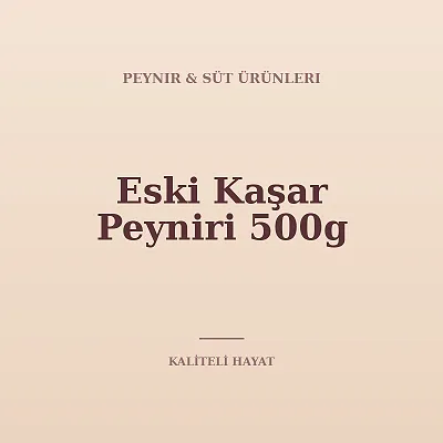 Eski Kaşar Peyniri 500g