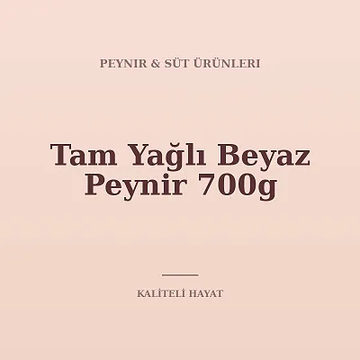 Tam Yağlı Beyaz Peynir 700g