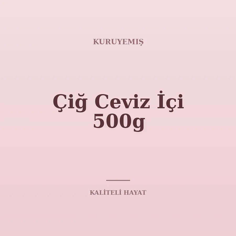 Çiğ Ceviz İçi 500g